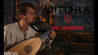 The Witcher 3 Lute Cover  The Vagabond  Velen Atmosphere [upl. by Piotr]