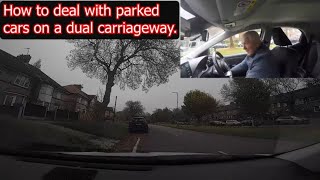 How to deal with parked cars on a dual carriageway drivingtestroutes [upl. by Fishman86]