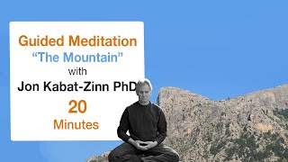 20 Minute Guided Meditation quotThe Mountainquot with Jon KabatZinn PhD [upl. by Francis552]