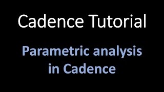 Cadence tutorial  Parametric analysis in cadence [upl. by Aileme258]