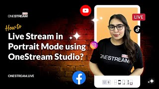 How to Live Stream in Portrait Mode  Studio Tutorial  OneStream Live [upl. by Elane]