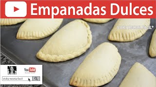 CÓMO HACER EMPANADAS DULCES  VickyRecetaFacil [upl. by Arodoet899]