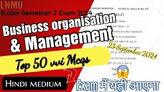 🔥50 vvi Mcqs Hindi medium  MJC2 Business organisation amp management  Lnmu Bcom semester 2 Exam [upl. by Ellenod675]