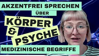 MEDIZINISCHE BEGRIFFE korrekt aussprechen lernen  Aussprache zum Thema KÖRPER amp Psyche [upl. by Taro577]