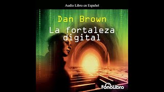 🎧 AUDIOLIBRO La Fortaleza Digital De Dan Brown Versión íntegra 😍 [upl. by Moriyama]