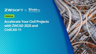 Accelerate Your Civil Projects with ZWCAD 2025 amp CivilCAD 11  ZWSOFT x Sivan Design Joint Webinar [upl. by Billie]