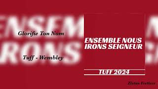 Glorifie Ton Nom  Tuff  Wembley  Nouvelle Album 2024  Cover Glorifie Ton Nom Live [upl. by Keligot]