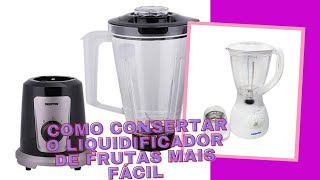 Comment réparer mixeur des fruits plus facile como consertar liquidificador de frutas mais facil [upl. by Lamrej484]