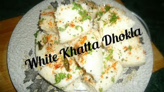 White Dhokla Recipe  Khatta Dhokla  Healthy Breakfast Recipe  Instant Dhokla Recipe [upl. by Lisle]