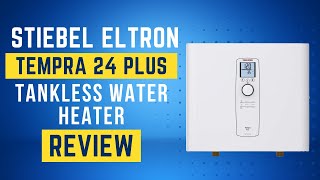 Stiebel Eltron Tempra 24 Plus Tankless Water Heater Review Pros amp Cons Explained [upl. by Warfield]