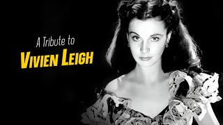 A Tribute to VIVIEN LEIGH [upl. by Natanhoj706]