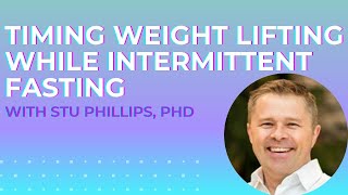 Scheduling your workouts while intermittent fasting with Stu Phillips PhD [upl. by Wilt334]