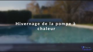 ENTRETIEN APPAREILS 2 Hiverner sa pompe à chaleur de piscine [upl. by Claman]