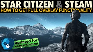 Star Citizen amp Steam Overlay Guide  Tutorial Easy AntiCheat update [upl. by Ainotal]