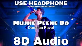 Mujhe Peene Do 8D Audio Darshan Raval  Romantic Song 2020  Raat Aai Hai  HQ 3D Surround [upl. by Aerdnaeel686]