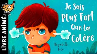 Je Suis Plus Fort Que La Colère 😤 Histoires amp Contes  Un beau livre sur la gestion des émotions [upl. by Schenck]