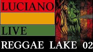 Luciano Live at Reggae Lake Festival Gaasperpark Part 2 [upl. by Yrro594]