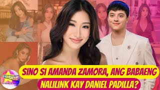 Sino si Amanda Zamora ang babaeng nalilink kay Daniel Padilla [upl. by Drew]