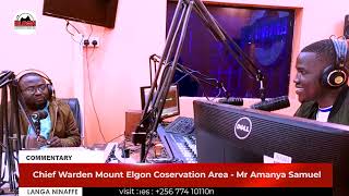 Mount Elgon Conservation Area Chief warden  Mr Amanya Samuel live on Elgon FM [upl. by Amaral]