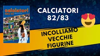 INCOLLIAMO LE FIGURINE CALCIATORI 198283 🔥⚡️ [upl. by Cloris]