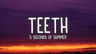 5 Seconds of Summer  Teeth Lyrics [upl. by Curt710]