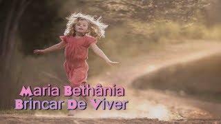 Maria Bethânia  Brincar De Viver Lyric HD [upl. by Sankaran]