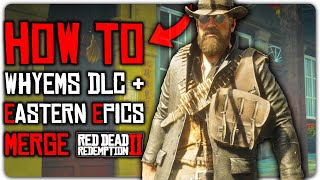 How To Install WHYEMS DLC  EASTERN EPICS MERGE  Quick amp EASY Tutorial RDR2 [upl. by Osmund]