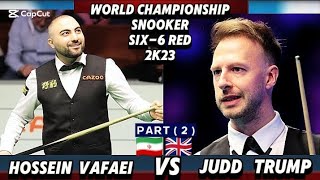 World Championship Snooker Six6 Red 2023  Judd Trump Vs Hossein Vafaei   Part  2 [upl. by Roosnam]