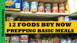 12 Easy Foods To Buy NowKeep Prepping Basic Meals Food Storage Stockpile [upl. by Aika]