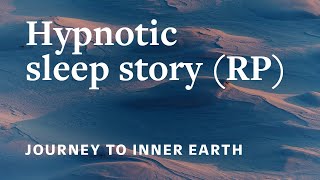 SLEEP STORY⎜Journey To Inner Earth Roleplay Hypnosis [upl. by Nagorb73]