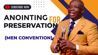 ANOINTING FOR PRESERVATION MEN CONVENTION [upl. by Akyeluz]