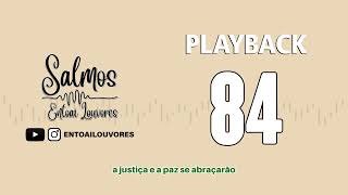 Salmo 84  PLAYBACK  Mostrainos ó Senhor vossa bondade e a vossa salvação nos concedei [upl. by Annayar14]