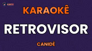 KARAOKÊ 🎤  RETROVISOR  CANIDE [upl. by Colver128]