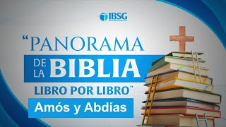 Panorama de la Biblia Libro por Libro  Amos y Abdias  Rafael Alcántara [upl. by Burrell]