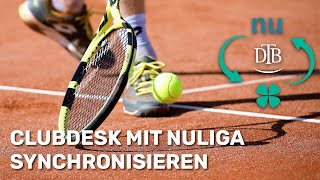 Für Tennisvereine ClubDesk mit nuLiga synchronisieren [upl. by Nad]