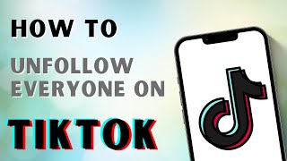 How to Unfollow Everyone on TikTok [upl. by Charline]