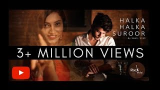 Halka Halka Suroor Cover  Sahil Vyas Ft Akanksha  Nusrat Fateh Ali Khan  Rockfarm [upl. by Ciryl]