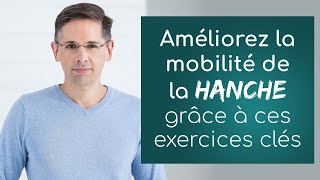 Améliorez la mobilité de la HANCHE grâce à ces exercices clés [upl. by Horten]