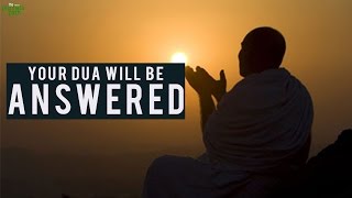 Your Duas Will Be Answered [upl. by Hakeber]