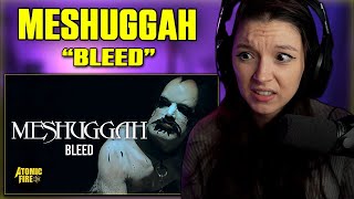 MESHUGGAH  Bleed  FIRST TIME REACTION  Official Music Video [upl. by Ellie]