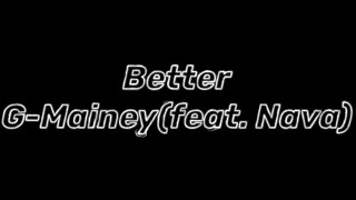 Better  GMaineyfeat Nava Letra [upl. by Angid]