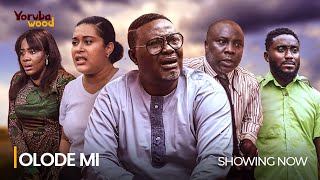 OLODE MI Latest 2024 Yoruba Movie Drama Starring Antar Laniyan Adunni Ade Doyin kukoyi [upl. by Sprague]