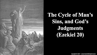 The Cycle of Man’s Sins and God’s Judgments Ezekiel 20  Bible study  wwwHeartofAShepherdcom [upl. by Jezreel184]