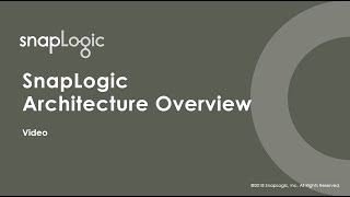 SnapLogic Architecture Overview [upl. by Hcab32]