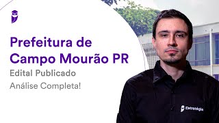 Prefeitura de Campo Mourão PR Edital Publicado  Análise Completa [upl. by Ellehcit]