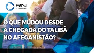 O que mudou desde a chegada do Talibã no Afeganistão [upl. by Ttam136]