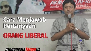 Cara Menjawab Pertanyaan orang Liberal 1 [upl. by Utica72]