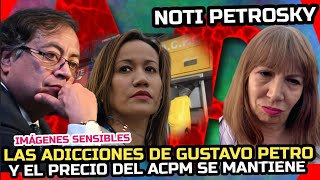 🔵NOTI PETROSKY IMÁGENES SENSIBLES LAS ADICCIONES DE GUSTAVO PETRO Y SE MANTIENE PRECIO DEL ACPM⛽ [upl. by Nemracledairam886]