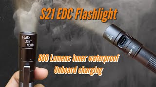 S21 EDC Flashlight  880 Lumens Innerwaterproof Onboard Charging [upl. by Heathcote955]