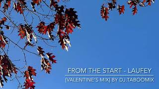 From The Start  Laufey Valentine’s Mix ReEdited by DjTabooMix [upl. by Akined644]